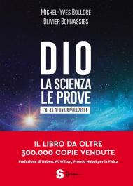 Dio. La scienza, le prove. L'alba di una rivoluzione