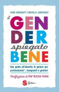 Il gender spiegato bene. Una guida all'identità di genere per professionist*, insegnanti e genitori