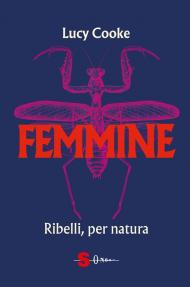 Femmine. Ribelli, per natura