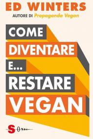 Come diventare e… restare vegan