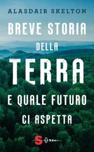 Breve storia della Terra e quale futuro ci aspetta