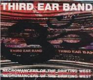 Third Ear Band. Necromancers of the drifting West. Con CD