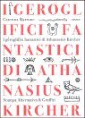 I geroglifici fantastici di Athanasius Kircher