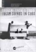 Suonare sogni a Cuba. Tocar suenos en Cuba. Con CD audio