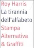 La tirannia dell'alfabeto. Ripensare la scrittura