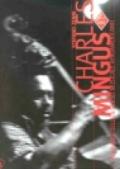 Charles Mingus. Genio e sregolatezza