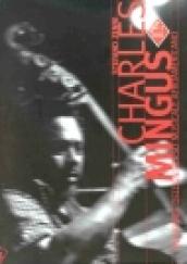 Charles Mingus. Genio e sregolatezza