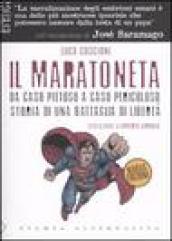 Il maratoneta. Da caso pietoso a caso pericoloso. Storia di una battaglia di libertà