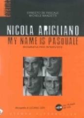 Nicola Arigliano. My name is Pasquale. Con CD-Audio