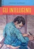 Gli intelligenti. Romanzo di cappa e penna