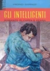 Gli intelligenti. Romanzo di cappa e penna