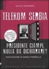 Telekom Serbia. Presidente Ciampi, nulla da dichiarare?