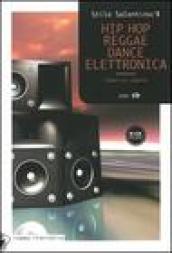 Hip hop, reggae, dance elettronica. Con CD Audio