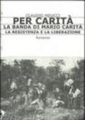 Per carità. La banda di Mario Carità. La resistenza e la liberazione