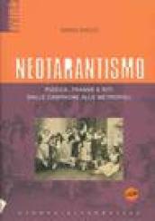 Neotarantismo. Pizzica, transe e riti dalle campagne alle metropoli. Con CD Audio