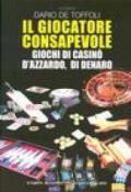 Il giocatore consapevole. Giochi di casinò, d'azzardo, di denaro