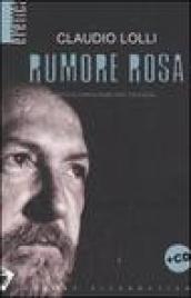 Rumore rosa. Con CD audio