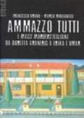 Ammazzo tutti. I mass murders italiani da Doretta Graneris a Erika e Omar