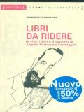 Libri da ridere. La vita, i libri e il suicidio di Angelo Fortunato Formiggini