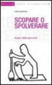 Scopare o spolverare. Elogio della sporcizia