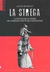 La strega. La rivolta delle donne nel romanzo-verità dell'inquisizione