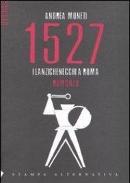 1527. I lanzichenecchi a Roma