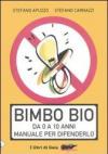 Bimbo bio. Da 0 a 10 anni. Manuale per difenderlo