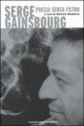 Serge Gainsbourg. Poesia senza filtro. Testo francese a fronte