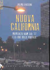 Nuova California. Romanzo noir sul '77 e la fine della politica