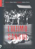 L'ultimo sangue. Camorra, vittime e carnefici