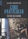 Cuba particular. Sesso all'Avana