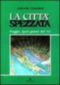 La città spezzata. Foggia, quei giorni del '43