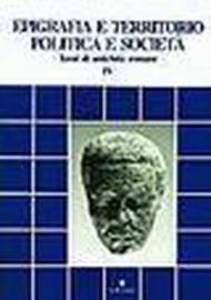 Epigrafia e territorio, politica e società. Temi di antichità romane. 4.