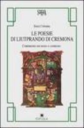 Le poesie di Liutprando di Cremona. Commento tra testo e contesto