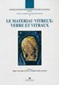 Le materiau vitreux: verre et vitraux