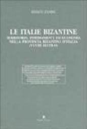 Le italie bizantine. Territorio, insediamenti ed economia nella provincia bizantina d'Italia (VI-VIII secolo)