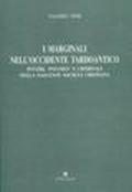 I marginali nell'Occidente tardoantico. Poveri, «Infames» e criminali nella nascente società cristiana