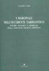 I marginali nell'Occidente tardoantico. Poveri, «Infames» e criminali nella nascente società cristiana