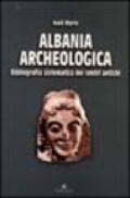 Albania archeologica. Bibliografia sistematica dei centri antichi