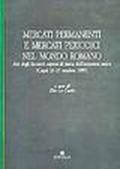 Mercati permanenti e mercati periodici nel mondo romano. Atti degli Incontri capresi di storia dell'economia antica