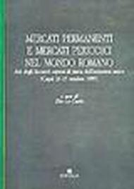 Mercati permanenti e mercati periodici nel mondo romano. Atti degli Incontri capresi di storia dell'economia antica