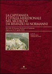 La Capitanata e l'Italia meridionale nel secolo XI da Bisanzio ai normanni. Atti delle 2 Giornate di Capitanata (Apricena, 16-17 aprile 2005)