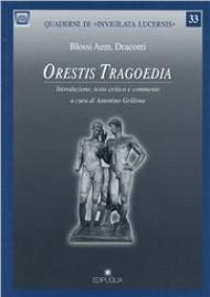 Orestis tragoedia. Introduzione, testo critico e commento