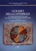 Le radici della cattedrale. Lo studio ed il restauro del succorpo nel contesto della fabbrica della cattedrale di Bari