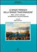 Lo spazio tirrenico nella «grande trasformazione». Merci, uomini e istituzioni nel Settecento e nel primo Ottocento