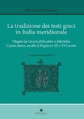 La tradizione dei testi greci in Italia meridionale. Filagato da Cerami philosopghos e didaskalos. Copisti, lettori, eruditi in Puglia tra XII e XVI secolo