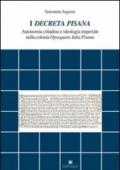 I decreta pisana. Autonomia cittadina e ideologia imperiale nella colonia opsequens iulia pisana