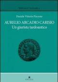 Aurelio Arcadio Carisio. Un giusrista tardoantico