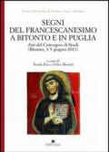 Segni del francescanesimo a Bitonto e in Puglia. Atti del Convegno di Studi (Bitonto, 3-5 giugno 2011)