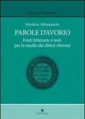 Parole d'avorio. Fonti letterarie e testi per lo studio dei dittici eburnei